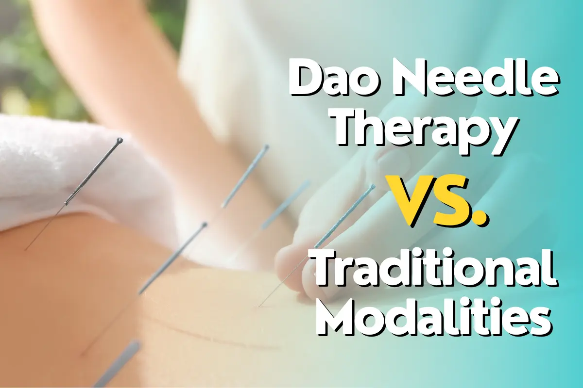 Dao Needle Therapy vs. Traditional Modalities